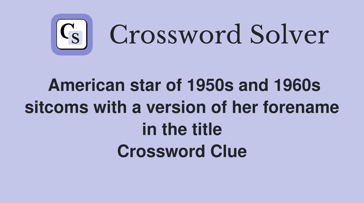 American star of 1950s and 1960s sitcoms with a version of her forename ...